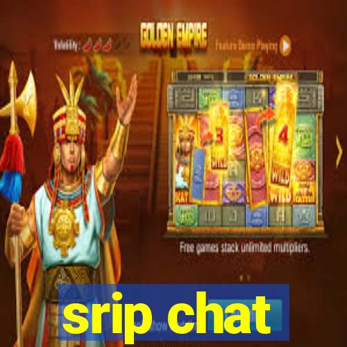 srip chat